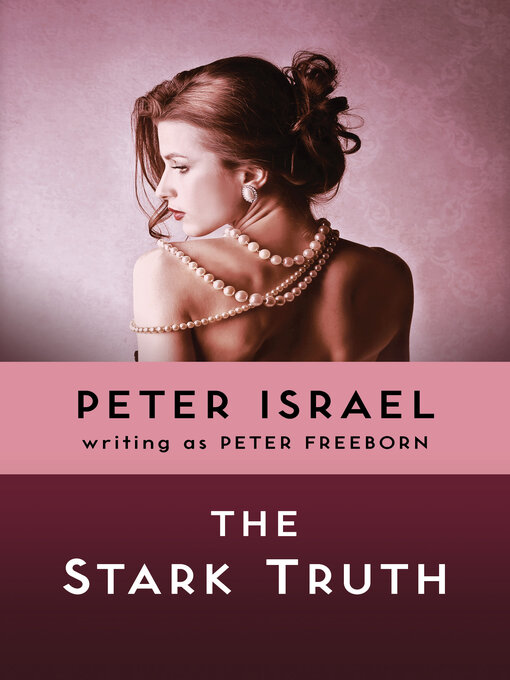 Title details for The Stark Truth by Peter Israel - Available
